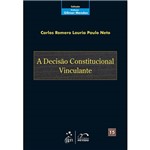 Livro - Decisão Constitucional Vinculante, a - Vol. 15 - Coleção Professor Gilmar Mendes
