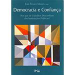 Livro - Democracia e Confiança - por que os Cidadãos Desconfiam das Instituições Públicas?