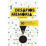 Livro - Desafios para a Memória: 50 Jogos e Exercícios que Vão Treinar Seu Cérebro para se Lembrar de Tudo