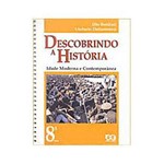 Livro - Descobrindo a História - Idade Moderna e Contemporânea - 8ª Série