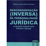 Livro - Desconsideração (Inversa) da Personalidade Jurídica: a Atuação Estatal para Prevenir Abusos