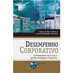 Livro - Desempenho Corporativo: o Alinhamento da TI com a Gestão Estratégica e Financeira