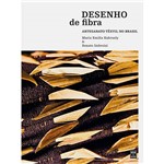 Livro - Desenho de Fibra - Artesanato Têxtil no Brasil