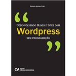 Livro - Desenvolvendo Blogs e Sites com Wordpress Sem Programação