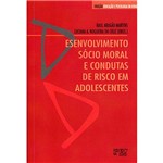 Livro - Desenvolvimento Sócio Moral e Condutas de Risco em Adolescentes - Coleção Educação e Psicologia em Debate