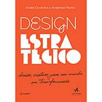 Livro - Design Estratégico: Direções Criativas para um Mundo em Trasnformação