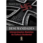 Livro - Desumanidades: Interpretações Nazistas da Cultura Ocidental