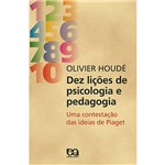 Livro - Dez Lições de Psicologia e Pedagogia: uma Contestação das Ideias de Piaget