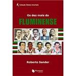 Livro - Dez Mais do Fluminense, os - Coleção Ídolos Imortais
