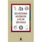 Livro - Dez Roteiros Históricos a Pé em São Paulo