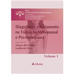 Livro - Diagnóstico e Tratamento na Transição Menopausal e Pós-Menopausa - Série Condutas em Ginecologia - Vol. 1
