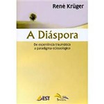 Livro - Diáspora, a - de Experiência Traumática a Paradigma Eclesiológico