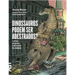 Livro - Dinossauros Podem Ser Adestrados?