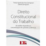 Livro - Direito Constitucional do Trabalho da Análise Dogmática à Concretização de Questões Polêmicas