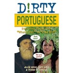 Livro - Dirty Portuguese: Everyday Slang From What's Up? To F*%# Off!