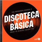 Livro - Discoteca Básica: 100 Personalidades e Seus 10 Discos Favoritos