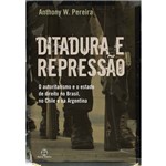 Livro - Ditadura e Repressão: o Autoritarismo e o Estado de Direito no Brasil, no Chile e na Argentina