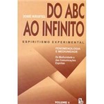 Livro - do ABC ao Infinito: Espiritismo Experimental - Vol. 4