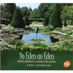 Livro - do Éden ao Éden: Jardins Botânicos e a Aventura das Plantas