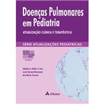 Livro - Doenças Pulmonares em Pediatria: Atualização Clínica e Terapêutica - Série Atualizações Pediátricas