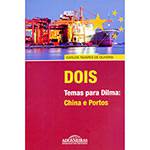 Livro - Dois Temas para Dilma: China e Portos