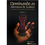Livro - Dominando as Aberturas de Xadrez - Volume1