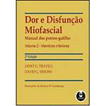 Livro - Dor e Disfunção Miofascial - Manual dos Pontos-gatilho - Volume 2 - Membros Inferiores