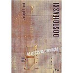 Livro - Dostoiévski: os Efeitos da Libertação (1860 - 1865)