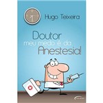 Livro - Doutor, Meu Medo é da Anestesia!