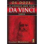 Livro - Doze, Os: o Código que Nem da Vinci Sabia