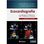 Livro - Ecocardiografia na Prática Clínica - Problemas e Soluções