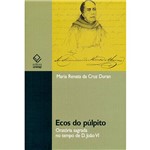 Livro - Ecos do Púlpito: Oratória Sagrada no Tempo de D. João VI