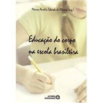 Livro - Educação do Corpo na Escola Brasileiro