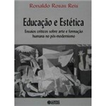 Livro - Educação e Estética - Ensaios Críticos Sobre a Arte e Formação Humana no Pós-Modernismo