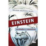 Livro - Einstein: Verdades e Mentiras