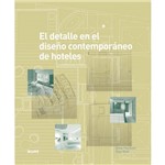 Livro - El Detalle En El Diseño Contemporáneo de Hoteles