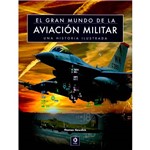 Livro - El Gran Mundo de La Aviación Militar: Una Historia Ilustrada