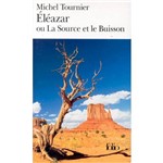 Livro - Eleazar ou La Source Et Le Buisson