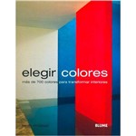 Livro - Elegir Colores: Más de 700 Colores para Transformar Interiores