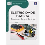 Livro - Eletricidade Básica: Circuitos em Corrente Contínua - Série Eixos