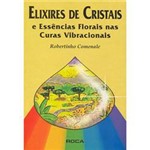 Livro - Elixires de Cristais e Essências Florais Nas Curas Vibracionais
