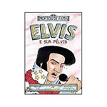 Livro - Elvis e Sua Pélvis