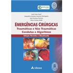 Livro - Emergências Cirúrgicas Traumáticas e não Traumáticas: Condutas e Algoritmos [Edição Revista e Atualizada]