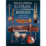 Livro - Enciclopédia Ilustrada de Los Instrumentos Musicales: Todas Las Epocas Y Regiones Del Mundo