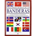 Livro - Enciclopedia Mundial de Las Banderas: La Guía Definitiva de Banderas, Estandartes Y Enseñas