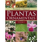 Livro - Enciclopédia Natureza de Plantas Ornamentais - Volume 1