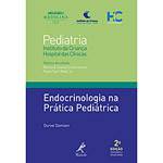 Livro - Endocrinologia na Prática Pediátrica - Coleção Pediatria do Instituto da Criança HC-FMUSP