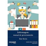 Livro Enfermagem - Manual de Gerenciamento - Editora Moriá
