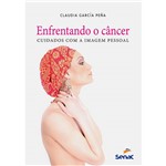 Livro - Enfrentando o Câncer: Cuidados com a Imagem Pessoal