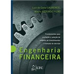Livro - Engenharia Financeira: Fundamentos para Avaliação e Seleção de Projetos de Investimentos e Tomada de Decisão